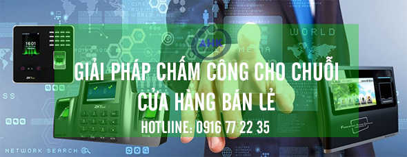 Giải pháp chấm công cho chuỗi cửa hàng bán lẻ