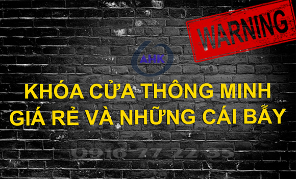 Khóa cửa vân tay giá rẻ - Cẩn thận mắc bẫy